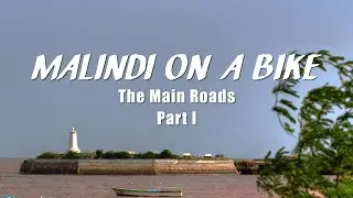 Malindi On A Bike - Die Hauptstraßen Teil 1 - präsentiert von Malindi.info