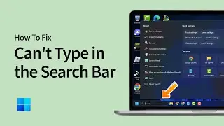How to Fix Can't Type in the Search Bar on Windows 10/11