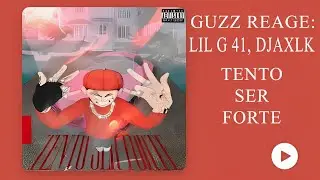 GUZZ REAGE: Lil G 41 - ''Tento Ser Forte'' feat DjaXLK (Beat. Mbsauceboy) (Official Music Video)