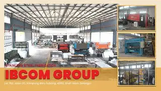 PLANT TOUR - STAINLESS STEEL FABRICATION | IBCOM MALAYSIA