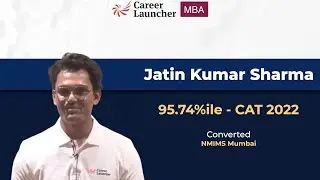 Watch how Jatin Kumar Sharma converted NMIMS Mumbai in CAT 2022 | Career Launcher
