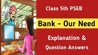 pseb class 5 english lesson 6 bank our need chapter 6 question answer 5th class english rainbow pseb