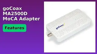 REVIEW (2025): goCoax MA2500D MoCA Adapter. ESSENTIAL details.