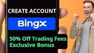 Guide to Creating a BingX Account | 50% Trading Fee Discount and Rewards | Sign Up for BingX