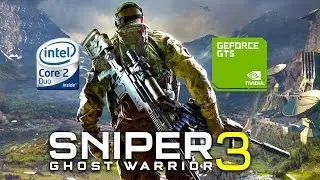 Sniper Ghost Warrior 3 Low End PC | E8400 | GTS 450 | 4GB RAM (768p)