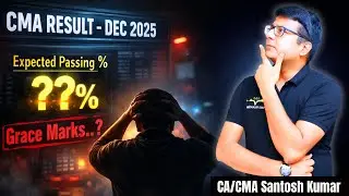 CMA Dec 2025 Result Update | Passing % Shock? Grace Marks Scheme?