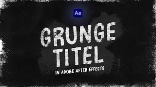 Animierte GRUNGE TITEL  - Motion Graphics Texteffekt After Effects Tutorial [Deutsch]