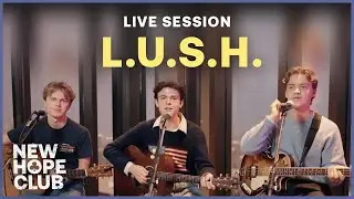 L.U.S.H. | New Hope Club LIVE SESSION IN BANGKOK 2022