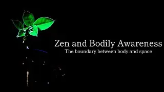 The boundary between body and space 【Zen and Bodily Awareness】