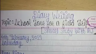 Diary Writing / Topic : School Tour for a field Trip / 150-200 words.. / @smartstudywithaj6259