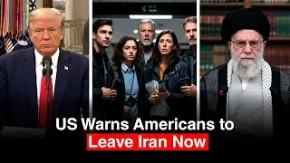 US Tells Americans &ldquo;Leave Iran Now&rdquo; During Rising Uncertainty