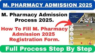 M. Pharmacy Admission Process 2025|How to fill M. Pharmacy Admission Form 2025 Online Step by Step.