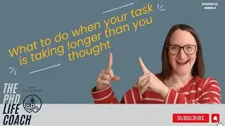 What to do when your task is taking longer than you thought