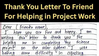 Letter Writing| Thank You Letter To Friend For Helping You In Your Project Work