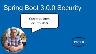 Spring Boot 3.0.0 Security (part 08) custom MyUser with a Database connection.