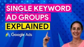 Single Keyword Ad Groups in Google Ads | Why You Need to Build SKAG