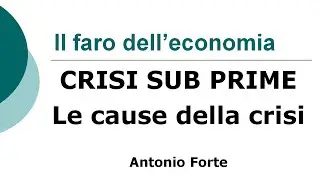 La Crisi Subprime, le cause della crisi!