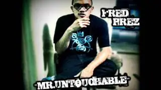 Fred Prez - Mr Untouchable ( Prod. By SoneMusic ) HQ