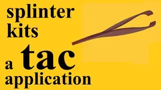 Splinter kits - a tac application