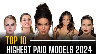 10 Highest Paid Models in 2023