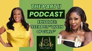 Part II Podcast: Episode 1: Coach Teefab Fit 