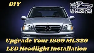 Upgrade Your ML320 LED Headlight Installation