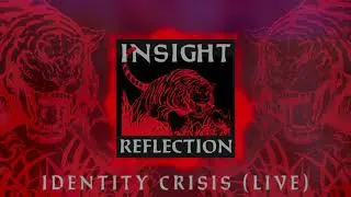 Insight - Identity Crisis Live (Audio)