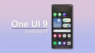 One UI 9 Features You NEED to Know &ndash; Android 17 Upgrade!