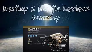 Destiny 2 Quick Exotic Weapon Review - Anarchy