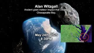 Ancient giant meteor impact 5/24/2025 Monthly Public Presentation