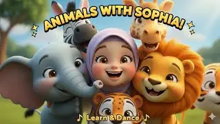 Sophia & Friends Learn Animals 🐾 | Wheel in the Bus Go | Kids Learning Fun 💛 | Sophia Family Story 