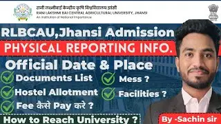 RLBCAU, Jhansi Physical Reporting Date & Place ,Hostel,fee,mess info #icar #rlbcau