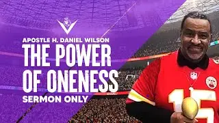 Apostle H. Daniel Wilson - The Power Of Oneness - Sermon Only