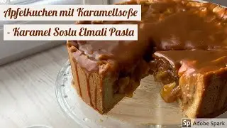 Apfelkuchen mit Karamellsoße - Karamel Soslu Elmali Pasta