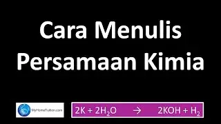 Kimia Tingkatan 4 KSSM Bab 3 | Cara Menulis Persamaan Kimia