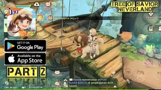 Tree of Savior: Neverland Gameplay Part 2 | MMORPG Mobile Baru