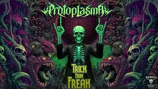PROTOPLASMA - TRICK FROM FREAK