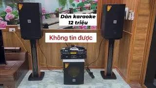Lắp d&agrave;n karaoke 12 triệu. hay bất ngờ v&igrave; qu&aacute; rẻ