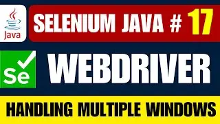 Selenium Java #17 | Multiple Window & Tab Handling in Selenium