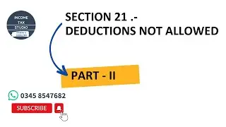 Section 21 Deductions not allowed Part - II