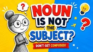 Noun vs Subject — The Easiest Way to Understand.