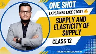 🔥 SUPPLY &ndash; Class 12 Micro Economics One Shot | By Prem Prabhakar Sir
