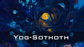 Yog-Sothoth - The Gate and the Key - Cthulhu Mythos