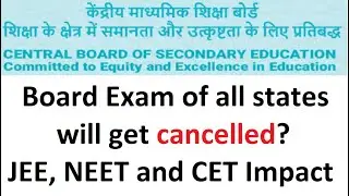 All states Board Exams will get cancelled? JEE, NEET and CET will postpone