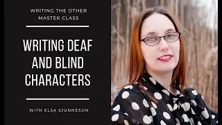 First 5 Minutes: Writing Deaf and Blind Characters Master Class