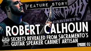 Robert Calhoun of Arachnid Cabinets - Secrets Revealed from Sacramento's Guitar Cabinet Artisan
