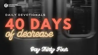 40 Days Of Decrease | Day 34 - Criticism