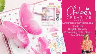 Chloe's Creative Cards How to Use Delightful Butterfly 3D Embossing Folder, Stamp and Die Set
