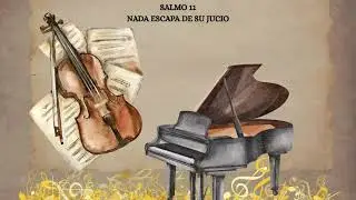 Salmos 11. Nada escapa de su jucio.
