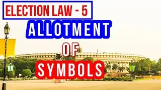 Election law 5 Allotment of Symbol to candidate